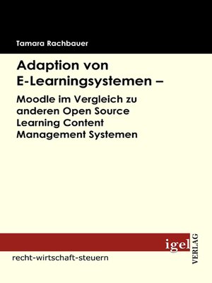cover image of Adaption von E-Learningsystemen--Moodle im Vergleich zu anderen Open Source Learning Content Management Systemen